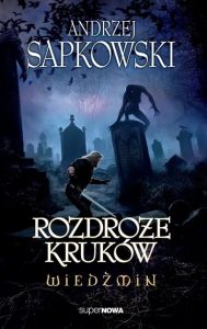 Recenzja „Rozdroże kruków” – powrót do świata Wiedźmina